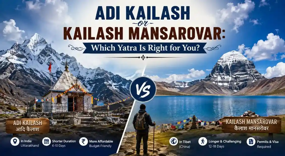 Adi Kailash or Kailash Mansarovar: Which Yatra Is Right for You?